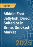 Middle East - Jellyfish, Dried, Salted or in Brine, Smoked - Market Analysis, Forecast, Size, Trends and insights- Product Image