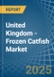 United Kingdom - Frozen Catfish - Market Analysis, Forecast, Size, Trends and Insights - Product Image