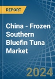 China - Frozen Southern Bluefin Tuna - Market Analysis, Forecast, Size, Trends and Insights- Product Image