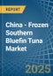 China - Frozen Southern Bluefin Tuna - Market Analysis, Forecast, Size, Trends and Insights - Product Thumbnail Image