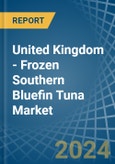 United Kingdom - Frozen Southern Bluefin Tuna - Market Analysis, Forecast, Size, Trends and Insights- Product Image