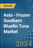Asia - Frozen Southern Bluefin Tuna - Market Analysis, Forecast, Size, Trends and Insights- Product Image