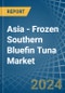 Asia - Frozen Southern Bluefin Tuna - Market Analysis, Forecast, Size, Trends and Insights - Product Image