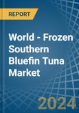 World - Frozen Southern Bluefin Tuna - Market Analysis, Forecast, Size, Trends and Insights- Product Image