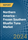Northern America - Frozen Southern Bluefin Tuna - Market Analysis, Forecast, Size, Trends and Insights- Product Image