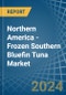 Northern America - Frozen Southern Bluefin Tuna - Market Analysis, Forecast, Size, Trends and Insights - Product Image