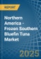 Northern America - Frozen Southern Bluefin Tuna - Market Analysis, Forecast, Size, Trends and Insights - Product Image