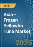 Asia - Frozen Yellowfin Tuna - Market Analysis, Forecast, Size, Trends and Insights- Product Image