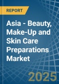 Asia - Beauty, Make-Up and Skin Care Preparations - Market Analysis, Forecast, Size, Trends and Insights- Product Image