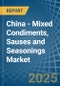 China - Mixed Condiments, Sauses and Seasonings - Market Analysis, Forecast, Size, Trends and Insights - Product Image