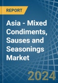 Asia - Mixed Condiments, Sauses and Seasonings - Market Analysis, Forecast, Size, Trends and Insights- Product Image