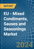 EU - Mixed Condiments, Sauses and Seasonings - Market Analysis, Forecast, Size, Trends and Insights- Product Image