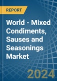 World - Mixed Condiments, Sauses and Seasonings - Market Analysis, Forecast, Size, Trends and Insights- Product Image