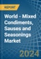 World - Mixed Condiments, Sauses and Seasonings - Market Analysis, Forecast, Size, Trends and Insights - Product Thumbnail Image