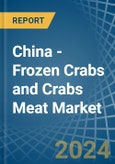 China - Frozen Crabs and Crabs Meat - Market Analysis, Forecast, Size, Trends and Insights- Product Image