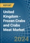 United Kingdom - Frozen Crabs and Crabs Meat - Market Analysis, Forecast, Size, Trends and Insights - Product Thumbnail Image