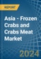 Asia - Frozen Crabs and Crabs Meat - Market Analysis, Forecast, Size, Trends and Insights - Product Thumbnail Image