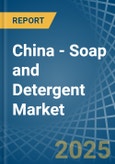 China - Soap and Detergent - Market Analysis, Forecast, Size, Trends and Insights- Product Image