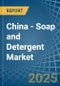 China - Soap and Detergent - Market Analysis, Forecast, Size, Trends and Insights - Product Image