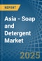 Asia - Soap and Detergent - Market Analysis, Forecast, Size, Trends and Insights - Product Image