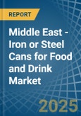 Middle East - Iron or Steel Cans for Food and Drink - Market Analysis, forecast, Size, Trends and Insights- Product Image