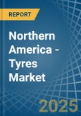 Northern America - Tyres - Market Analysis, Forecast, Size, Trends and Insights- Product Image