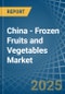 China - Frozen Fruits and Vegetables - Market Analysis, Forecast, Size, Trends and Insights - Product Thumbnail Image