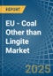 EU - Coal Other than Lingite - Market Analysis, Forecast, Size, Trends and Insights - Product Thumbnail Image