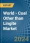 World - Coal Other than Lingite - Market Analysis, Forecast, Size, Trends and Insights - Product Image