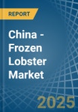 China - Frozen Lobster - Market Analysis, Forecast, Size, Trends and Insights- Product Image