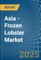 Asia - Frozen Lobster - Market Analysis, Forecast, Size, Trends and Insights - Product Thumbnail Image