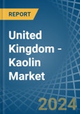 United Kingdom - Kaolin - Market Analysis, Forecast, Size, Trends and Insights- Product Image