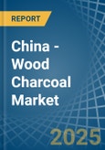 China - Wood Charcoal - Market Analysis, Forecast, Size, Trends and Insights- Product Image