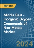 Middle East - Inorganic Oxygen Compounds of Non-Metals - Market Analysis, Forecast, Size, Trends and Insights- Product Image