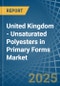 United Kingdom - Unsaturated Polyesters in Primary Forms - Market Analysis, Forecast, Size, Trends and insights - Product Thumbnail Image