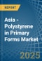 Asia - Polystyrene in Primary Forms (Excluding Expansible Polystyrene) - Market Analysis, Forecast, Size, Trends and insights - Product Image