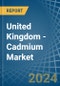 United Kingdom - Cadmium - Market Analysis, Forecast, Size, Trends and Insights - Product Image