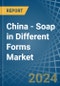 China - Soap in Different Forms - Market Analysis, Forecast, Size, Trends and insights - Product Thumbnail Image