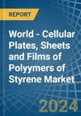 World - Cellular Plates, Sheets and Films of Polyymers of Styrene - Market Analysis, Forecast, Size, Trends and Insights- Product Image