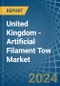 United Kingdom - Artificial Filament Tow - Market Analysis, Forecast, Size, Trends and Insights - Product Thumbnail Image