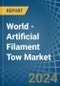 World - Artificial Filament Tow - Market Analysis, Forecast, Size, Trends and Insights - Product Image