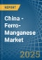 China - Ferro-Manganese - Market Analysis, Forecast, Size, Trends and Insights - Product Image