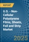 U.S. - Non-Cellular Polystyrene Films, Sheets, Foil and Strip - Market Analysis, Forecast, Size, Trends and Insights - Product Thumbnail Image