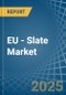 EU - Slate - Market Analysis, Forecast, Size, Trends and Insights - Product Thumbnail Image