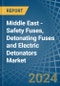 Middle East - Safety Fuses, Detonating Fuses and Electric Detonators - Market Analysis, Forecast, Size, Trends and Insights - Product Thumbnail Image
