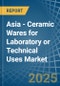 Asia - Ceramic Wares for Laboratory or Technical Uses - Market Analysis, forecast, Size, Trends and Insights - Product Thumbnail Image