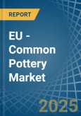 EU - Common Pottery - Market Analysis, Forecast, Size, Trends and Insights- Product Image