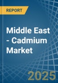 Middle East - Cadmium - Market Analysis, Forecast, Size, Trends and Insights- Product Image