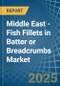 Middle East - Fish Fillets in Batter or Breadcrumbs - Market Analysis, Forecast, Size, Trends and insights - Product Thumbnail Image