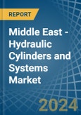 Middle East - Hydraulic Cylinders and Systems - Market Analysis, Forecast, Size, Trends and Insights- Product Image